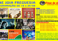 Cine Joia Freguesia Programação Semanal 18 a 24/08
