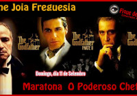 FIQUE DE OLHO Maratona O PODEROSO CHEFÃO Cine Joia Freguesia dia 11/09