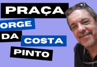 Praça Jorge da Costa Pinto – decreto assinado!